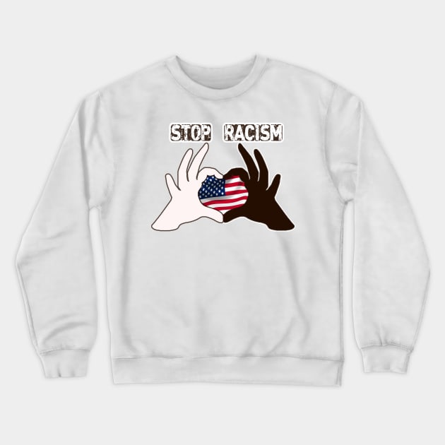 Stop Racism T Shirts USA Flag - Say No To Racism T Shirt - Human Rights  - Anti Racism United States Crewneck Sweatshirt by hardworking